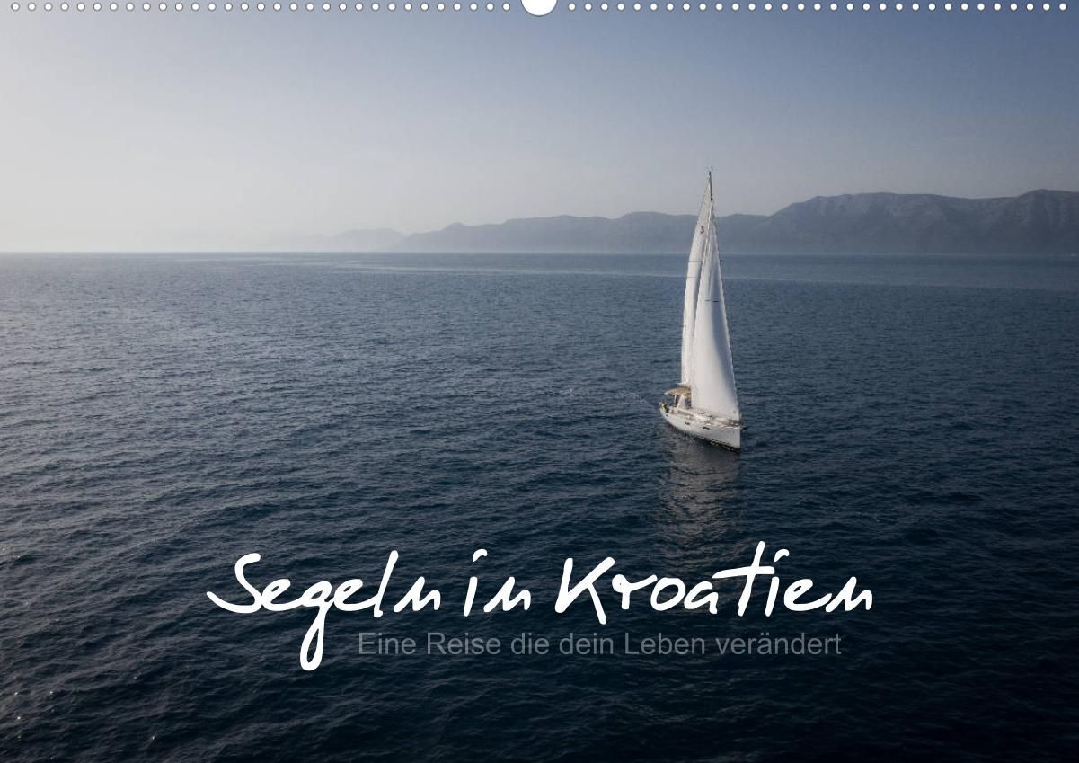 Segeln in Kroatien (Premium, hochwertiger DIN A2 Wandkalender 2022, Kunstdruck in Hochglanz)