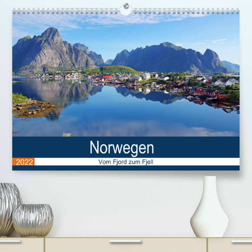 Norwegen 2022 - vom Fjord zum Fjell (Premium, hochwertiger DIN A2 Wandkalender 2022, Kunstdruck in Hochglanz)