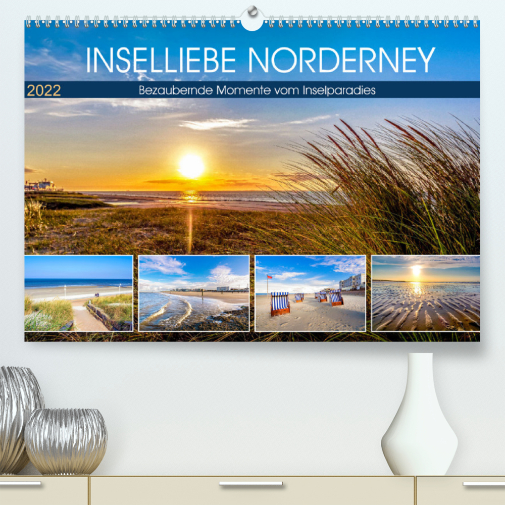 INSELLIEBE NORDERNEY (Premium, hochwertiger DIN A2 Wandkalender 2022, Kunstdruck in Hochglanz)
