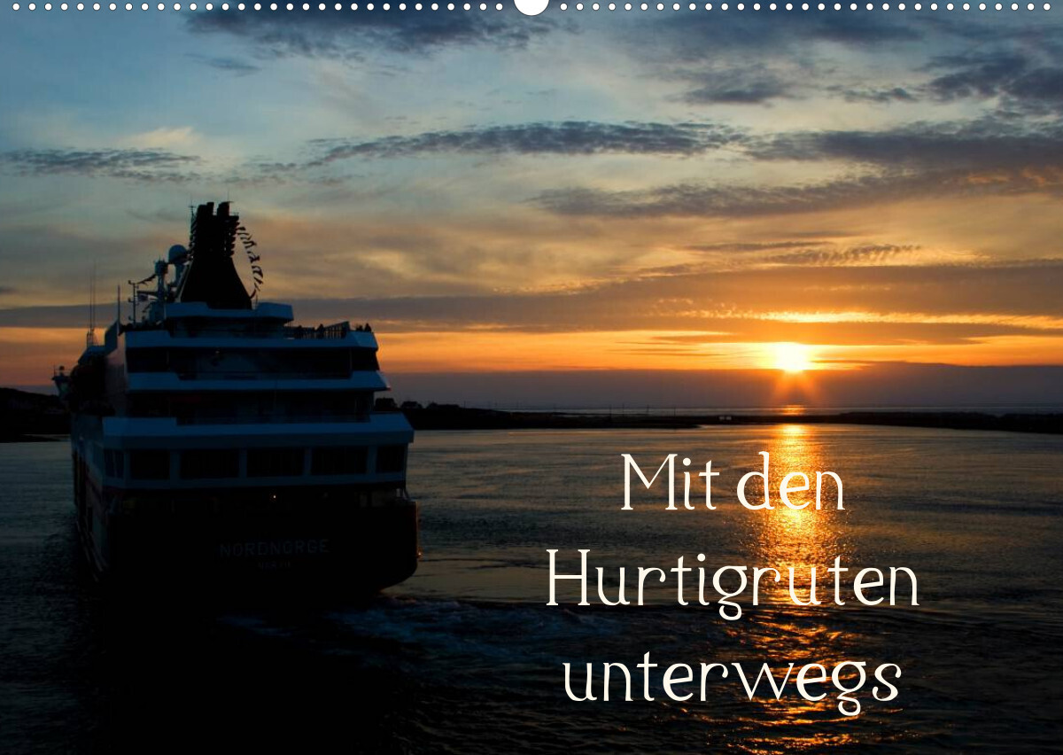 Mit den Hurtigruten unterwegs (Wandkalender 2022 DIN A2 quer)