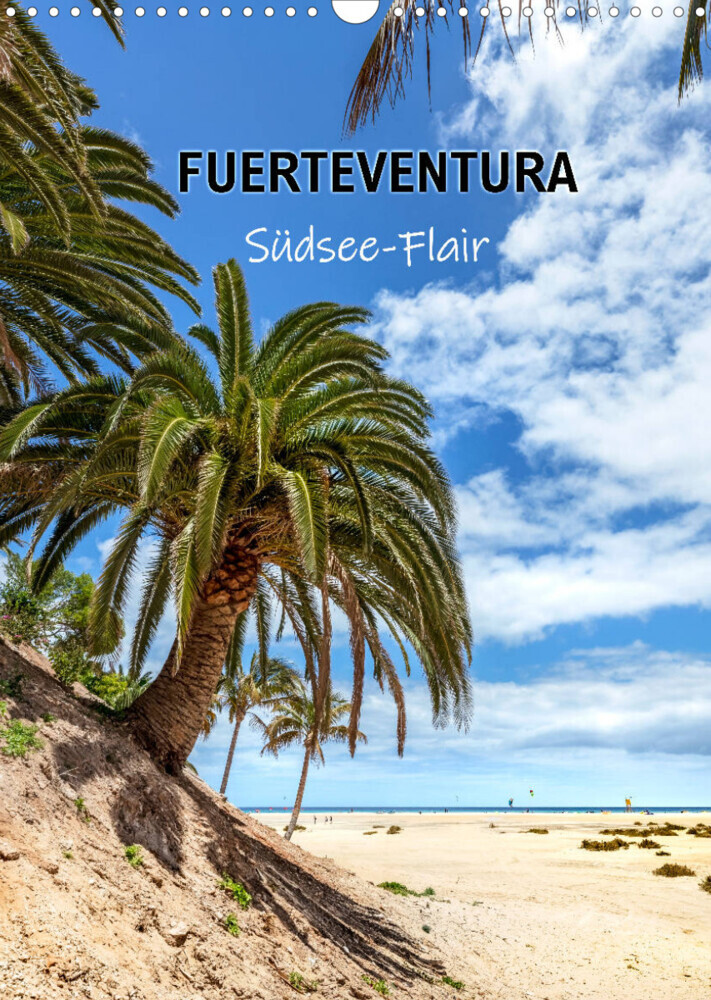 FUERTEVENTURA Südsee-Flair (Wandkalender 2022 DIN A3 hoch)
