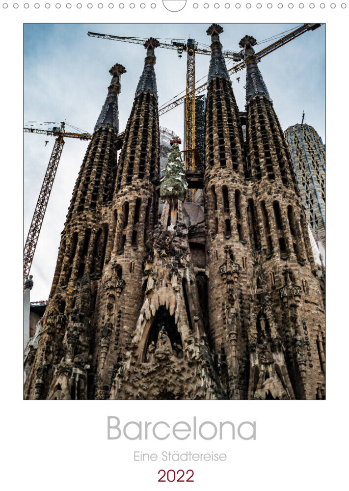 Barcelona - Eine Städtereise (Wandkalender 2022 DIN A3 hoch)