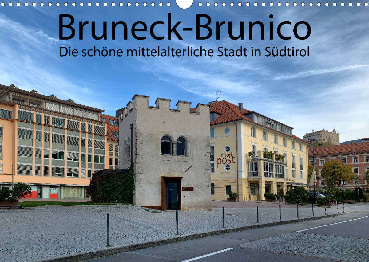 Bruneck-Brunico. Die schöne mittelalterliche Stadt in Südtirol (Wandkalender 2022 DIN A3 quer)
