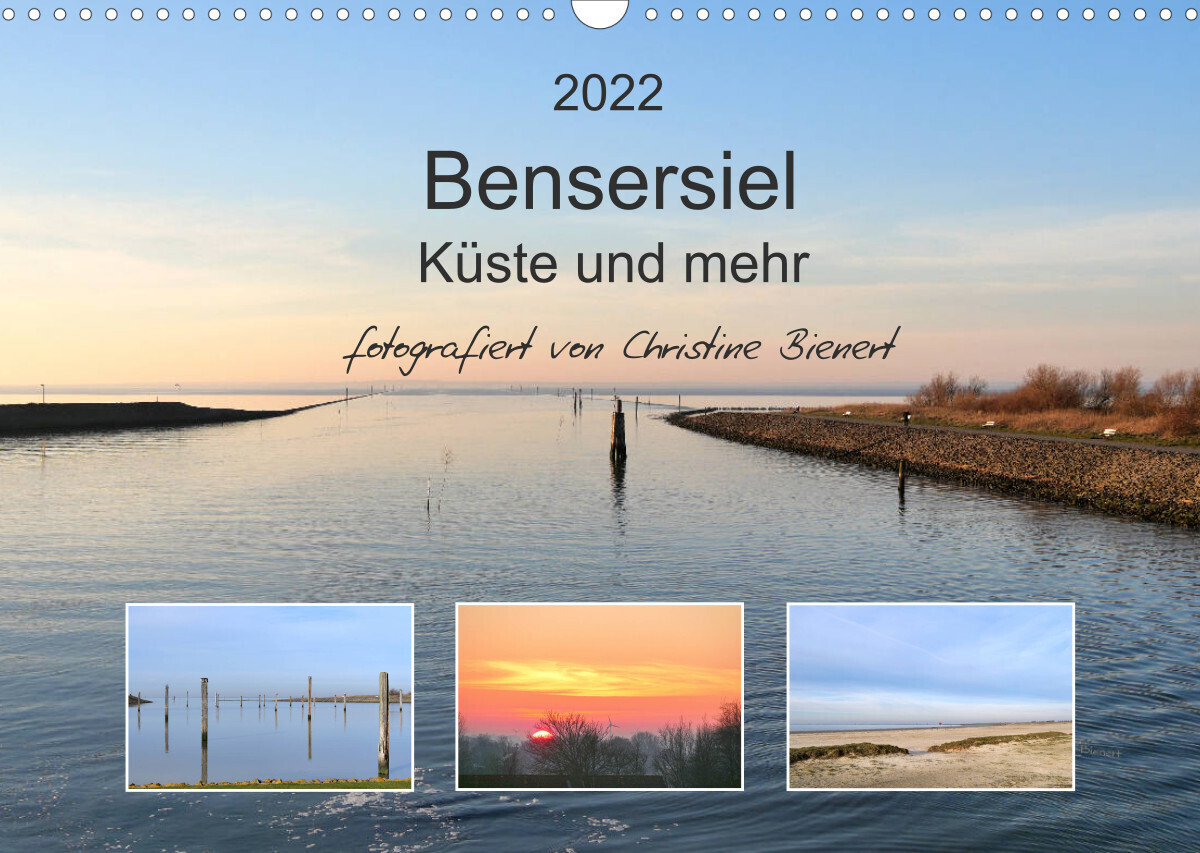 Bensersiel Küste und mehr (Wandkalender 2022 DIN A3 quer)