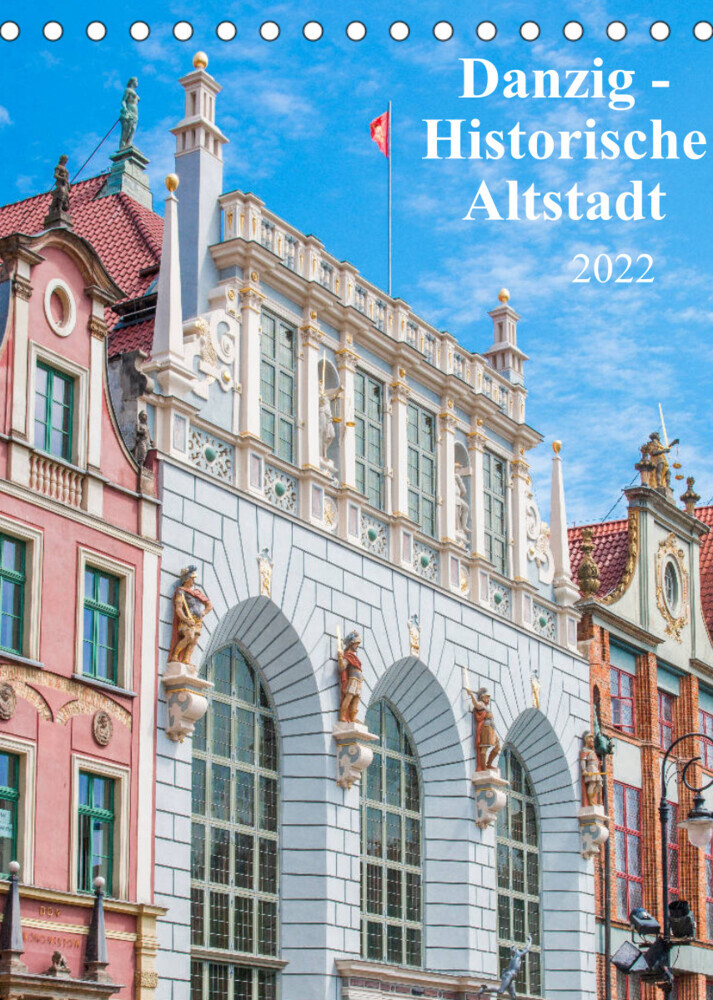 Danzig - Historische Altstadt (Tischkalender 2022 DIN A5 hoch)