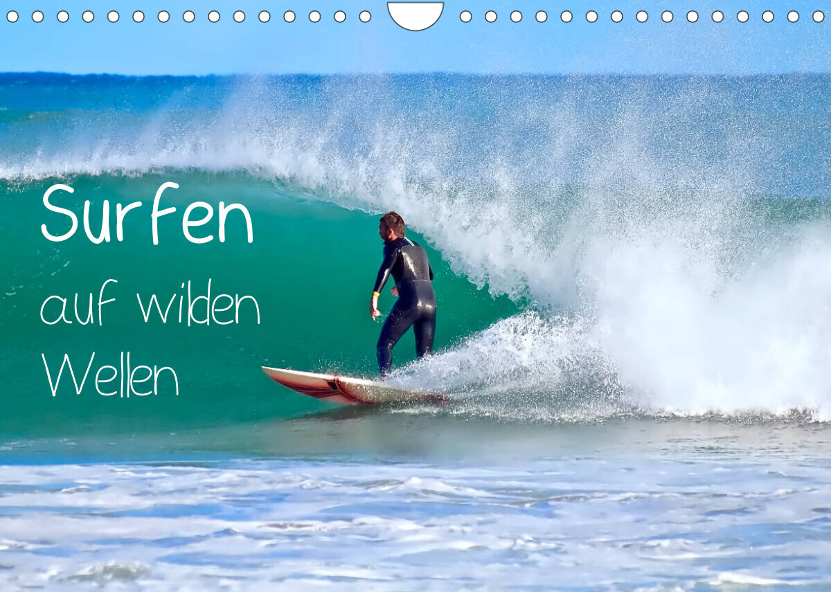 Surfen auf wilden Wellen (Wandkalender 2022 DIN A4 quer)