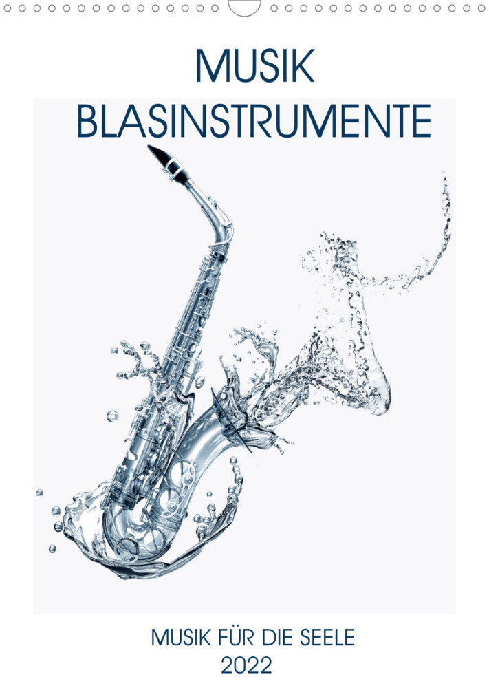 Musik Blasinstrumente (Wandkalender 2022 DIN A3 hoch)