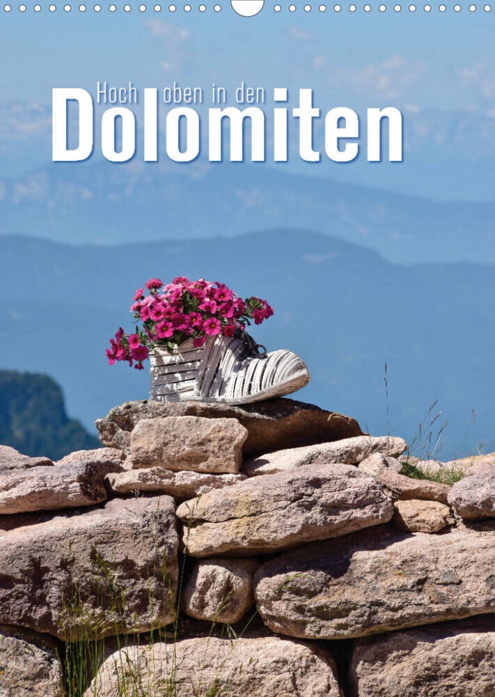 Hoch oben in den Dolomiten (Wandkalender 2022 DIN A3 hoch)