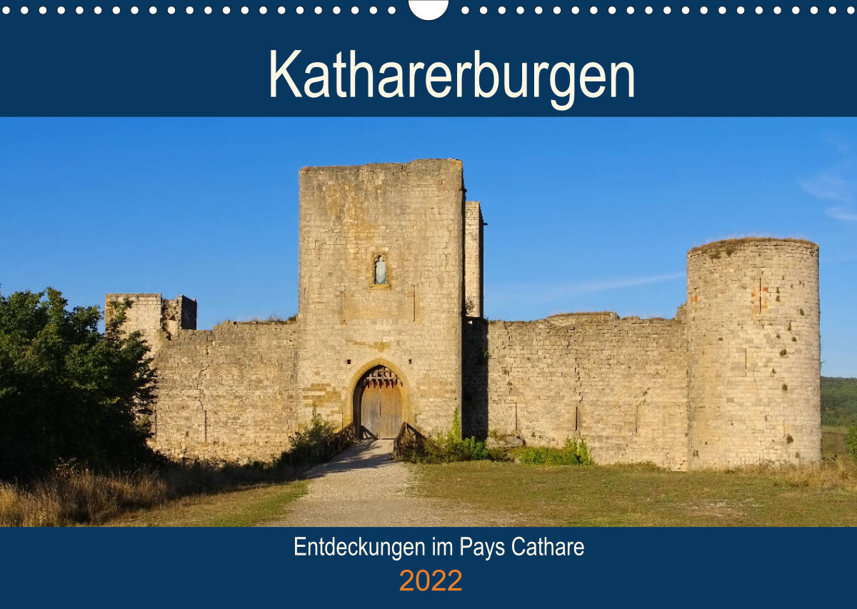 Katharerburgen - Entdeckungen im Pays Cathare (Wandkalender 2022 DIN A3 quer)