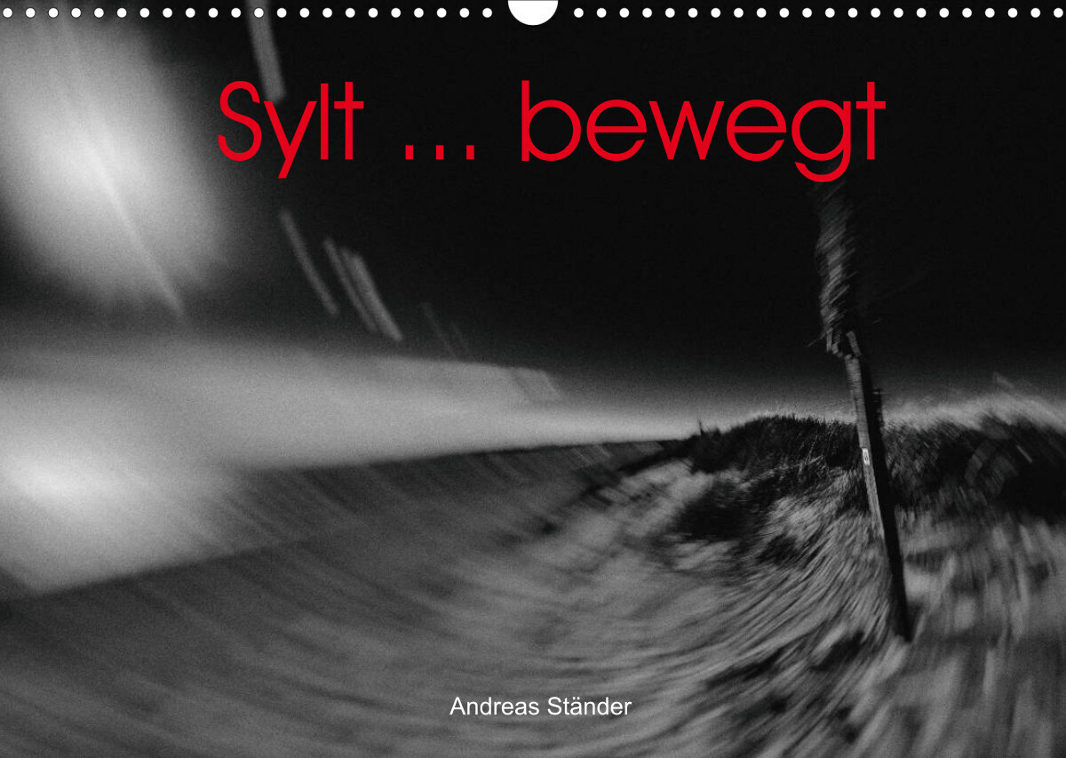 Sylt ... bewegt (Wandkalender 2022 DIN A3 quer)