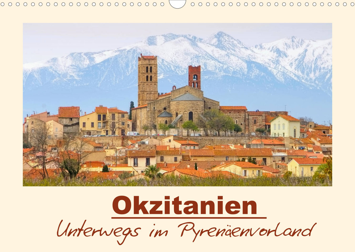 Okzitanien - Unterwegs im Pyrenäenvorland (Wandkalender 2022 DIN A3 quer)
