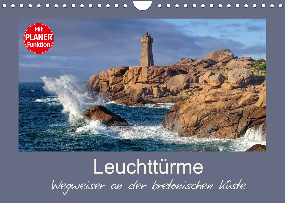 Leuchttürme - Wegweiser an der bretonischen Küste (Wandkalender 2022 DIN A4 quer)