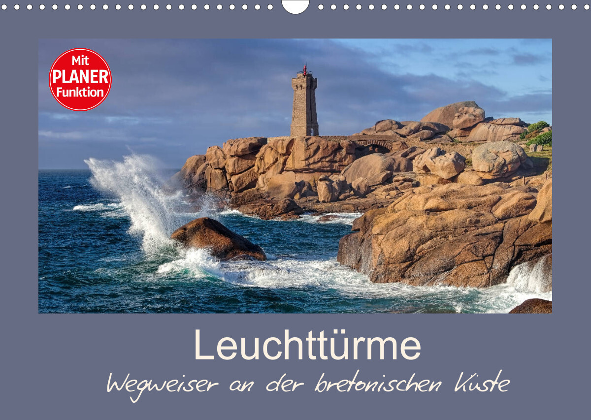 Leuchttürme - Wegweiser an der bretonischen Küste (Wandkalender 2022 DIN A3 quer)