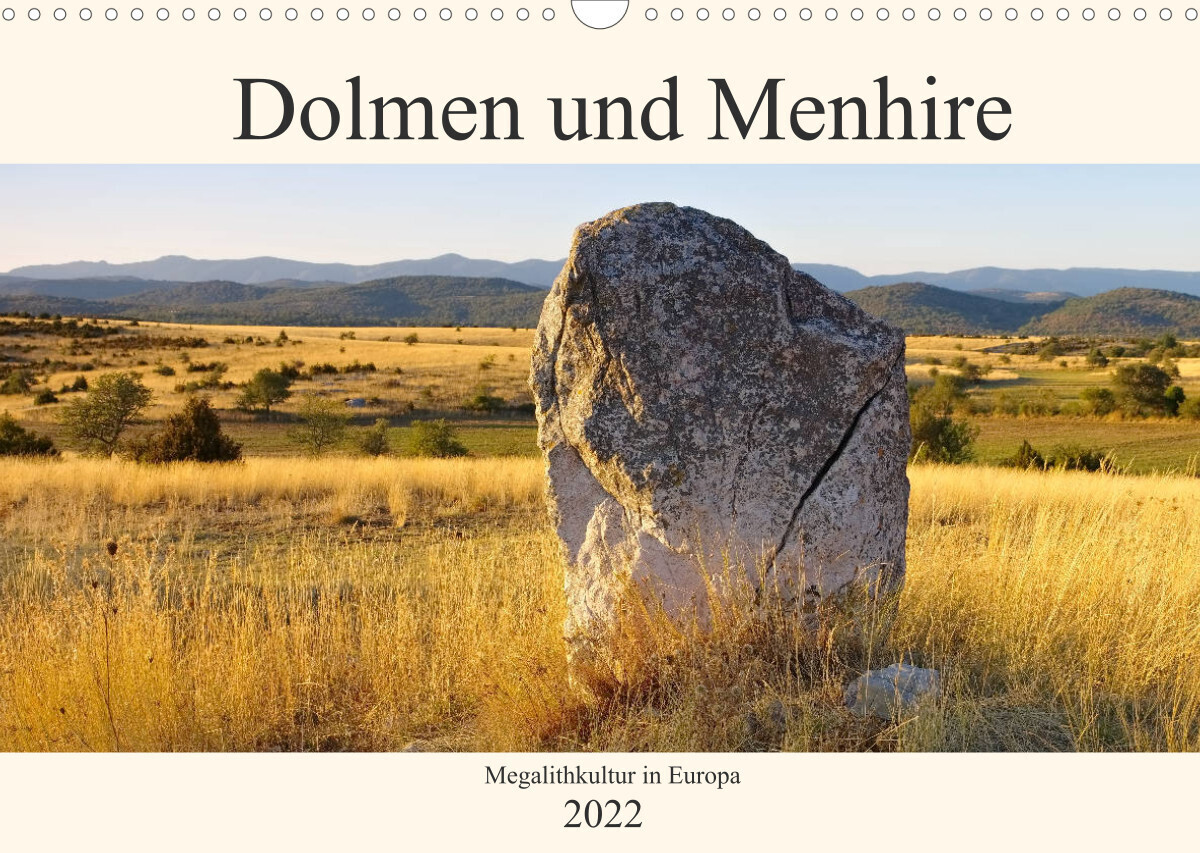 Dolmen und Menhire - Megalithkultur in Europa (Wandkalender 2022 DIN A3 quer)