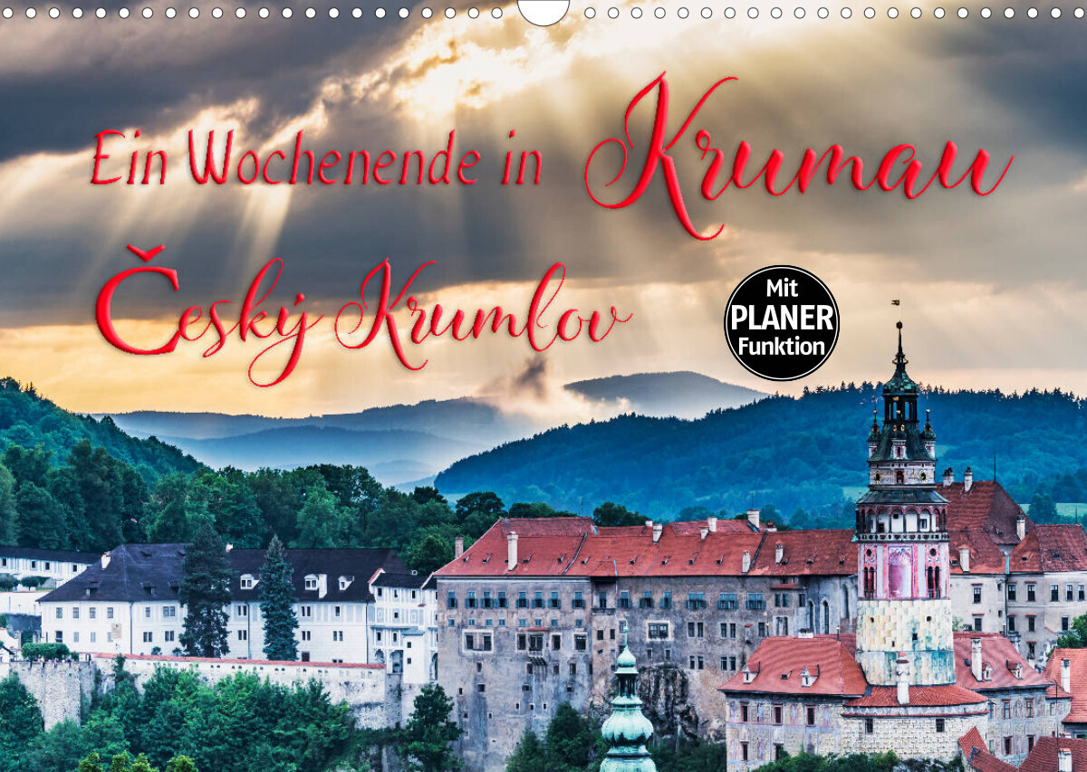 Ein Wochenende in Krumau (Wandkalender 2022 DIN A3 quer)