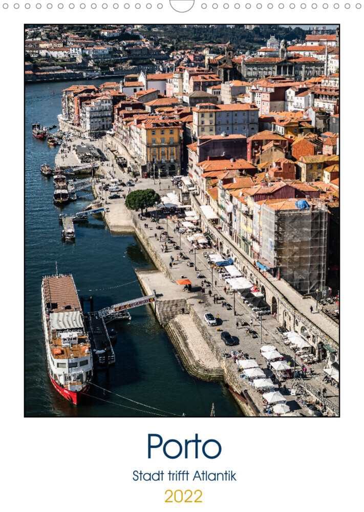 Porto - Stadt trifft Atlantik (Wandkalender 2022 DIN A3 hoch)