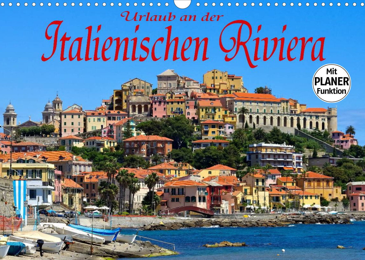 Urlaub an der Italienischen Riviera (Wandkalender 2022 DIN A3 quer)