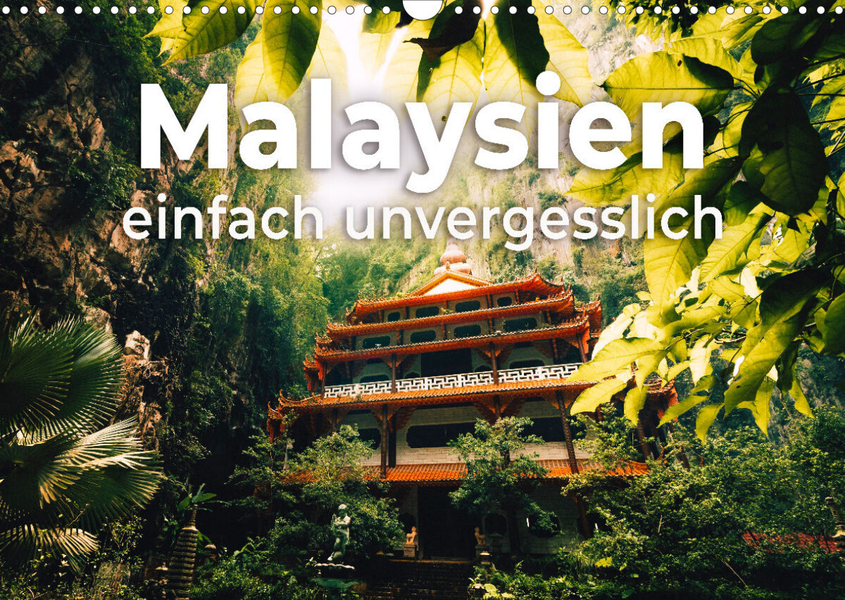 Malaysien - einfach unvergesslich (Wandkalender 2022 DIN A3 quer)