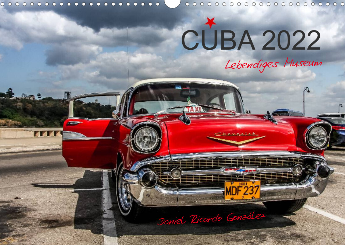 Cuba - Lebendiges Museum (Wandkalender 2022 DIN A3 quer)