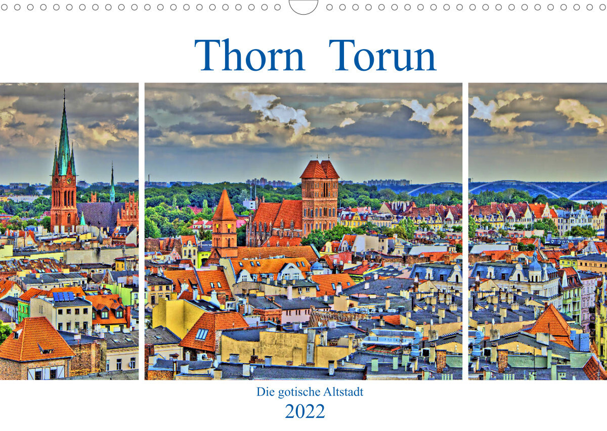 Thorn Torun - Die gotische Altstadt (Wandkalender 2022 DIN A3 quer)