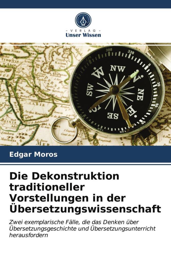 Die Dekonstruktion traditioneller Vorstellungen in der Übersetzungswissenschaft