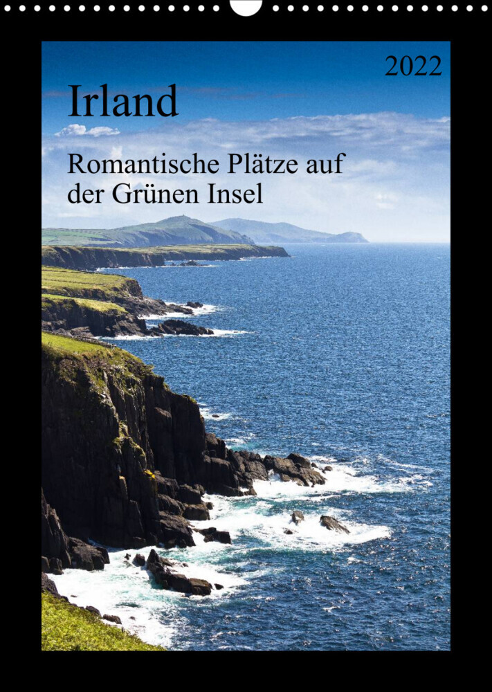 Irland - Romantische Plätze auf der Grünen Insel (Wandkalender 2022 DIN A3 hoch)