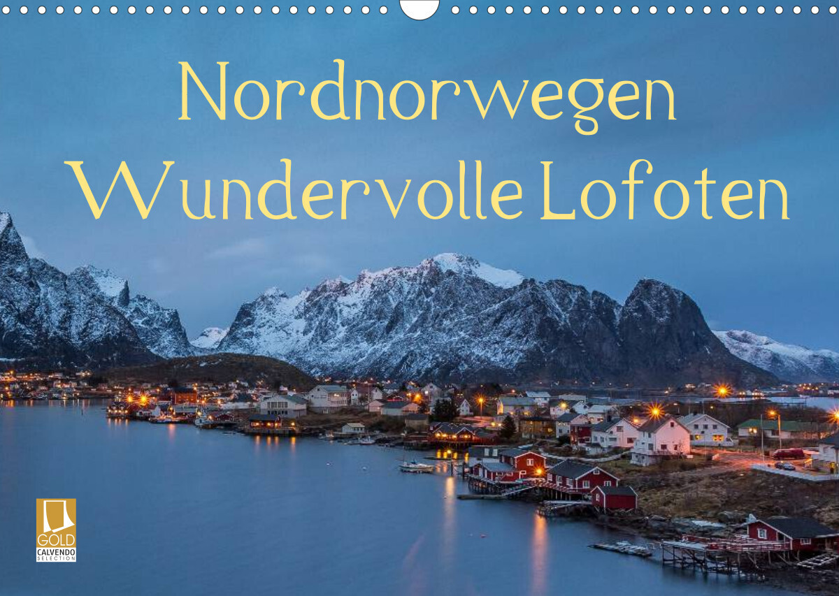 Nordnorwegen - Wundervolle Lofoten (Wandkalender 2022 DIN A3 quer)