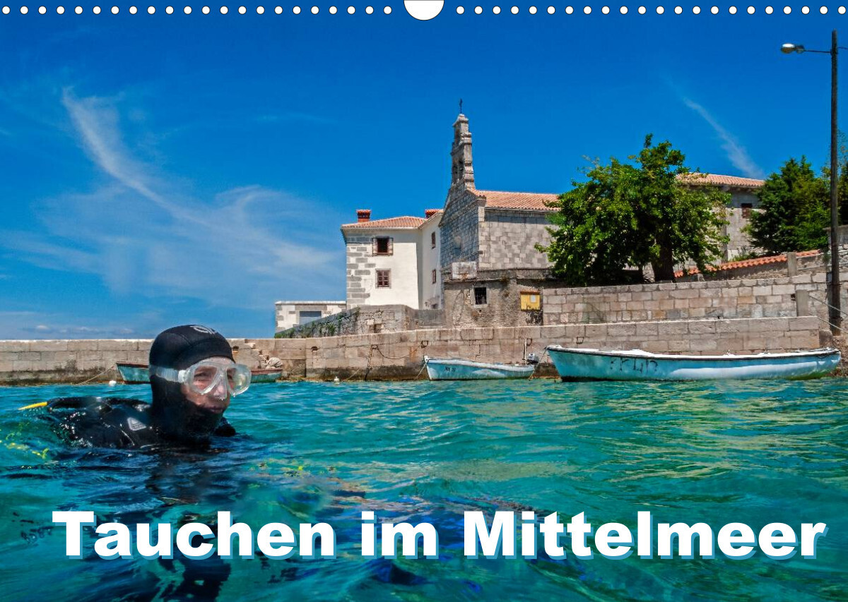Tauchen im Mittelmeer (Wandkalender 2022 DIN A3 quer)