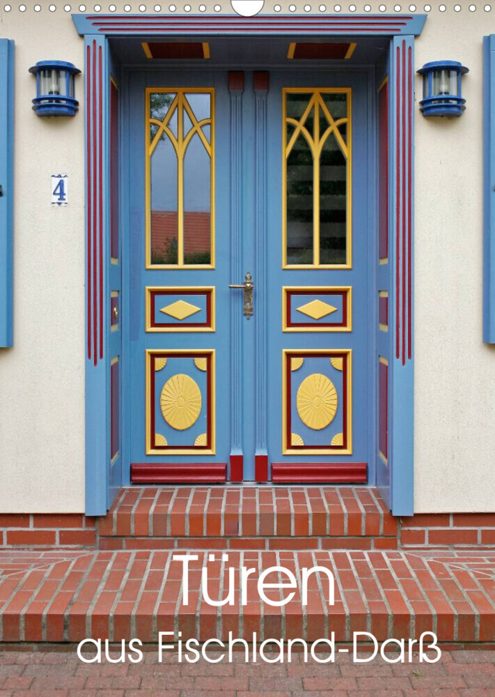 Türen aus Fischland-Darß (Wandkalender 2022 DIN A3 hoch)