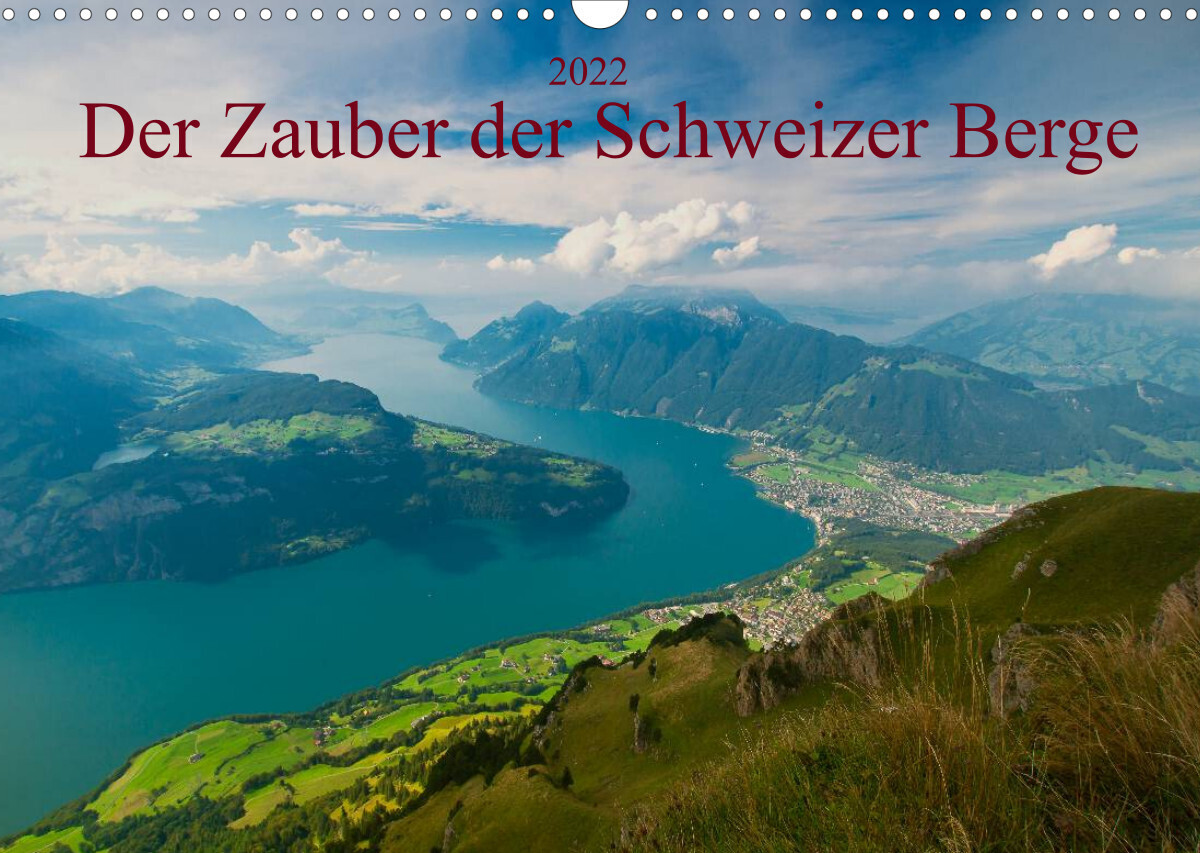 Der Zauber der Schweizer Berge (Wandkalender 2022 DIN A3 quer)