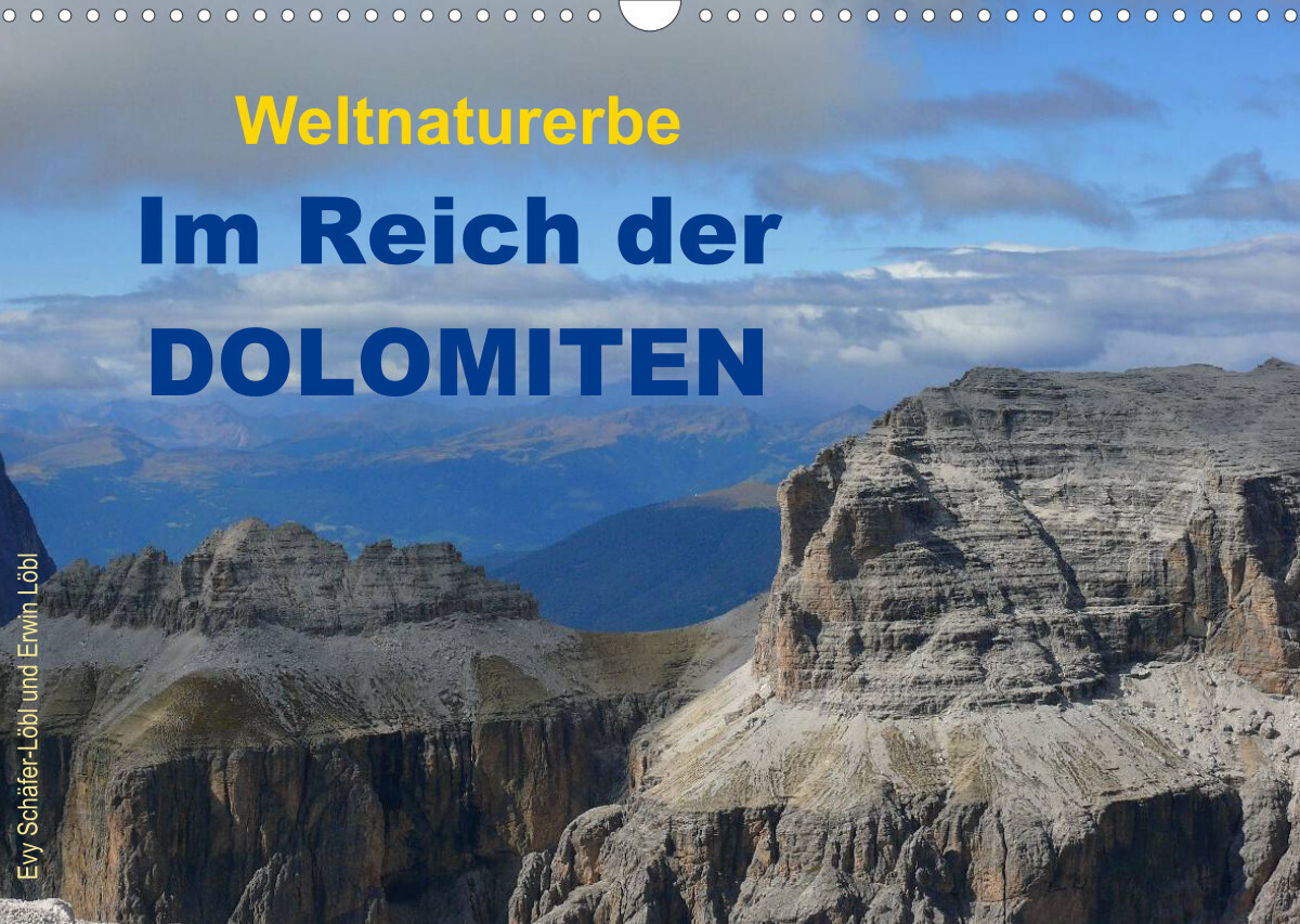 Weltnaturerbe - Im Reich der DOLOMITEN (Wandkalender 2022 DIN A3 quer)