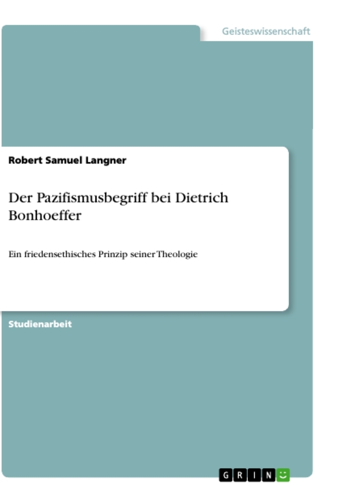 Der Pazifismusbegriff bei Dietrich Bonhoeffer