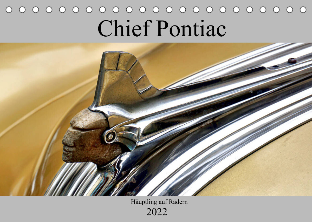 Chief Pontiac - Häuptling auf Rädern (Tischkalender 2022 DIN A5 quer)