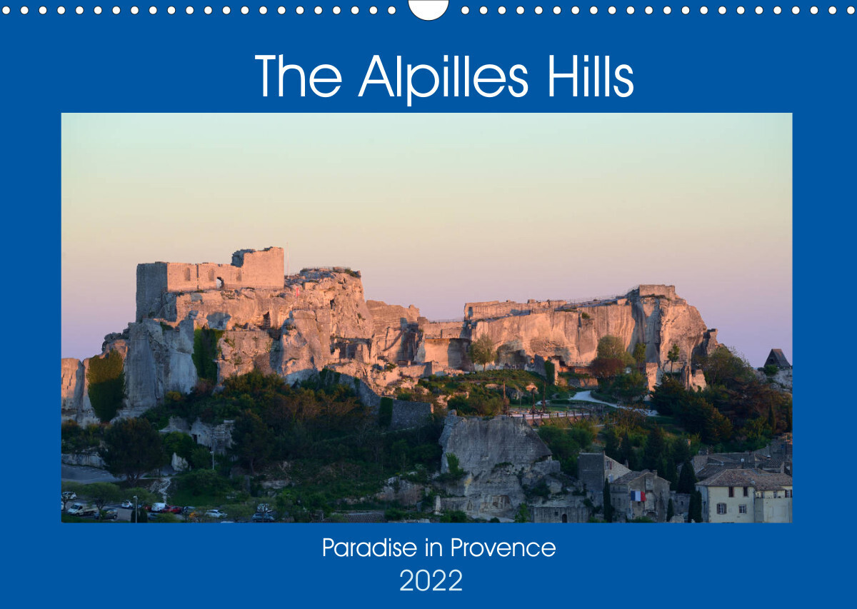 The Alpilles Hills - Paradise in Provence (Wall Calendar 2022 DIN A3 Landscape)