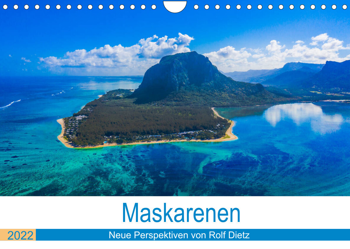 Maskarenen - Neue Perspektiven von Rolf Dietz (Wandkalender 2022 DIN A4 quer)