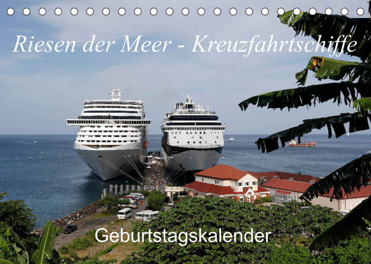 Riesen der Meere - Kreuzfahrtschiffe Geburtstagskalender (Tischkalender 2022 DIN A5 quer)