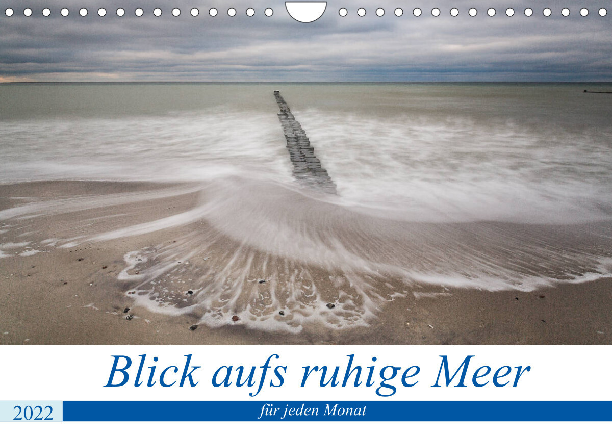 Blick aufs ruhige Meer (Wandkalender 2022 DIN A4 quer)