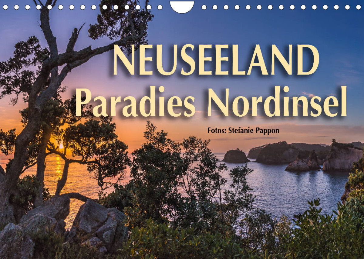 Neuseeland - Paradies Nordinsel (Wandkalender 2022 DIN A4 quer)