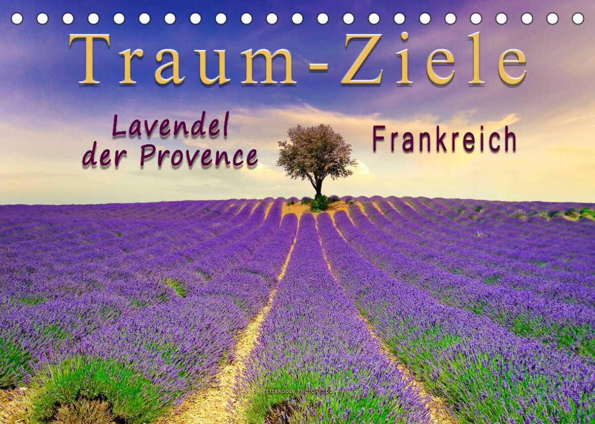 Traum-Ziele - Lavendel der Provence, Frankreich (Tischkalender 2022 DIN A5 quer)