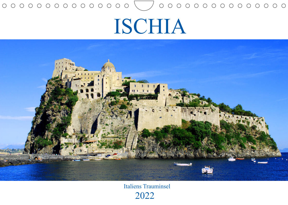 Ischia - Italiens Trauminsel (Wandkalender 2022 DIN A4 quer)