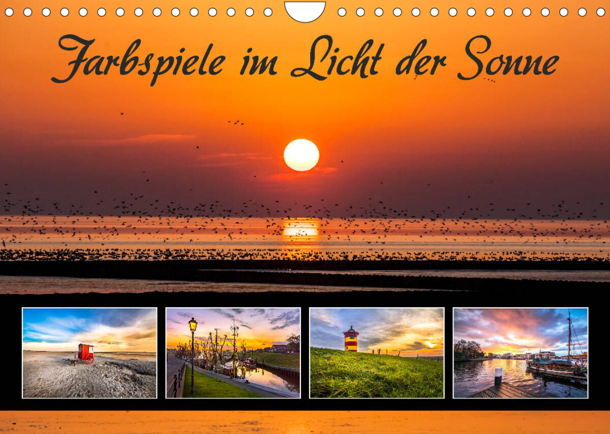 Farbspiele im Licht der Sonne (Wandkalender 2022 DIN A4 quer)