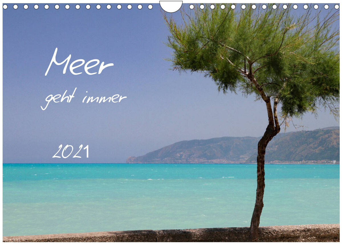 Meer geht immer (Wandkalender 2022 DIN A4 quer)