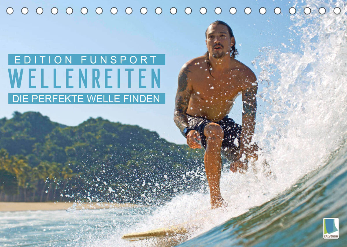 Wellenreiten: Die perfekte Welle finden - Edition Funsport (Tischkalender 2022 DIN A5 quer)
