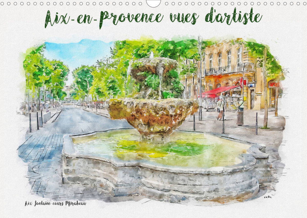 Aix-en-Provence vues d'artiste (Calendrier mural 2022 DIN A3 horizontal)
