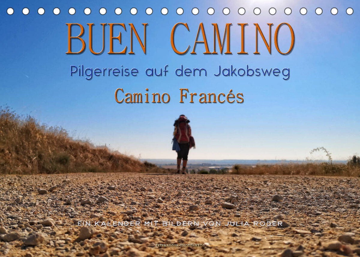 Buen Camino - Pilgerreise auf dem Jakobsweg - Camino Francés (Tischkalender 2022 DIN A5 quer)