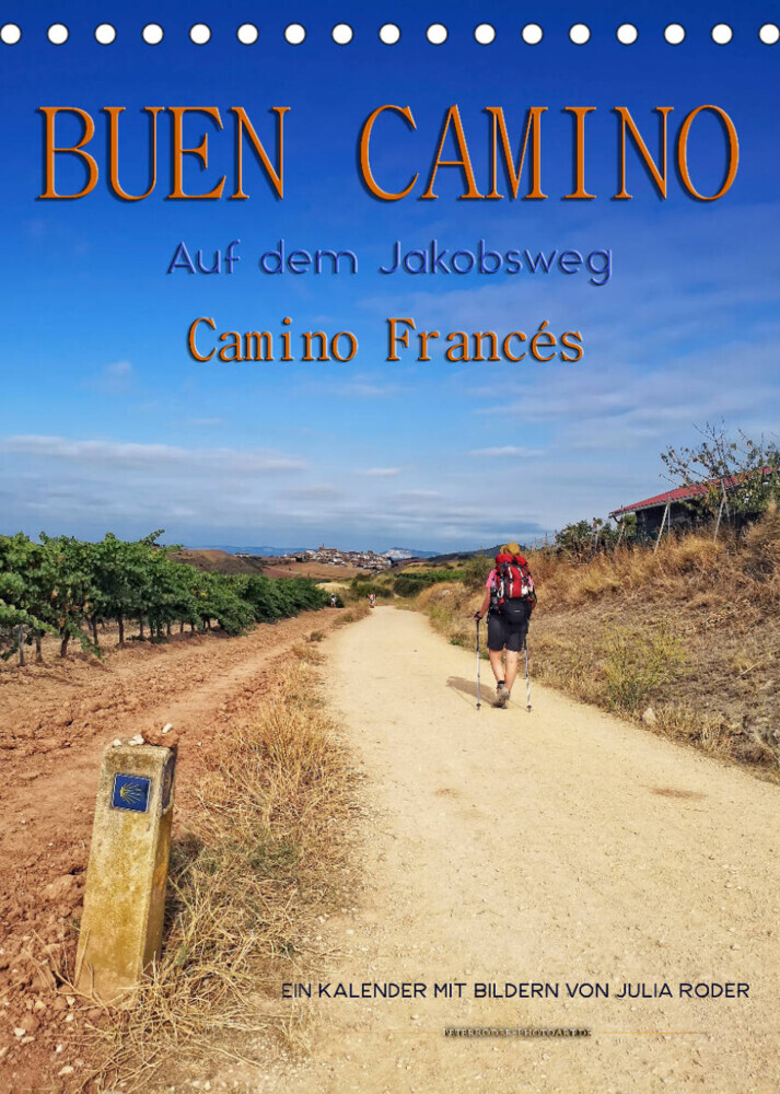 Buen Camino - Auf dem Jakobsweg - Camino Francés (Tischkalender 2022 DIN A5 hoch)
