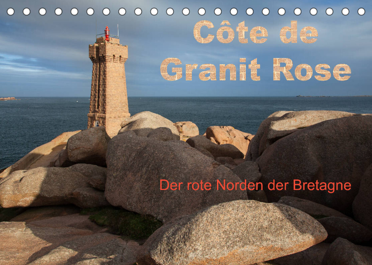 Côte de Granit Rose - Der rote Norden der Bretagne (Tischkalender 2022 DIN A5 quer)