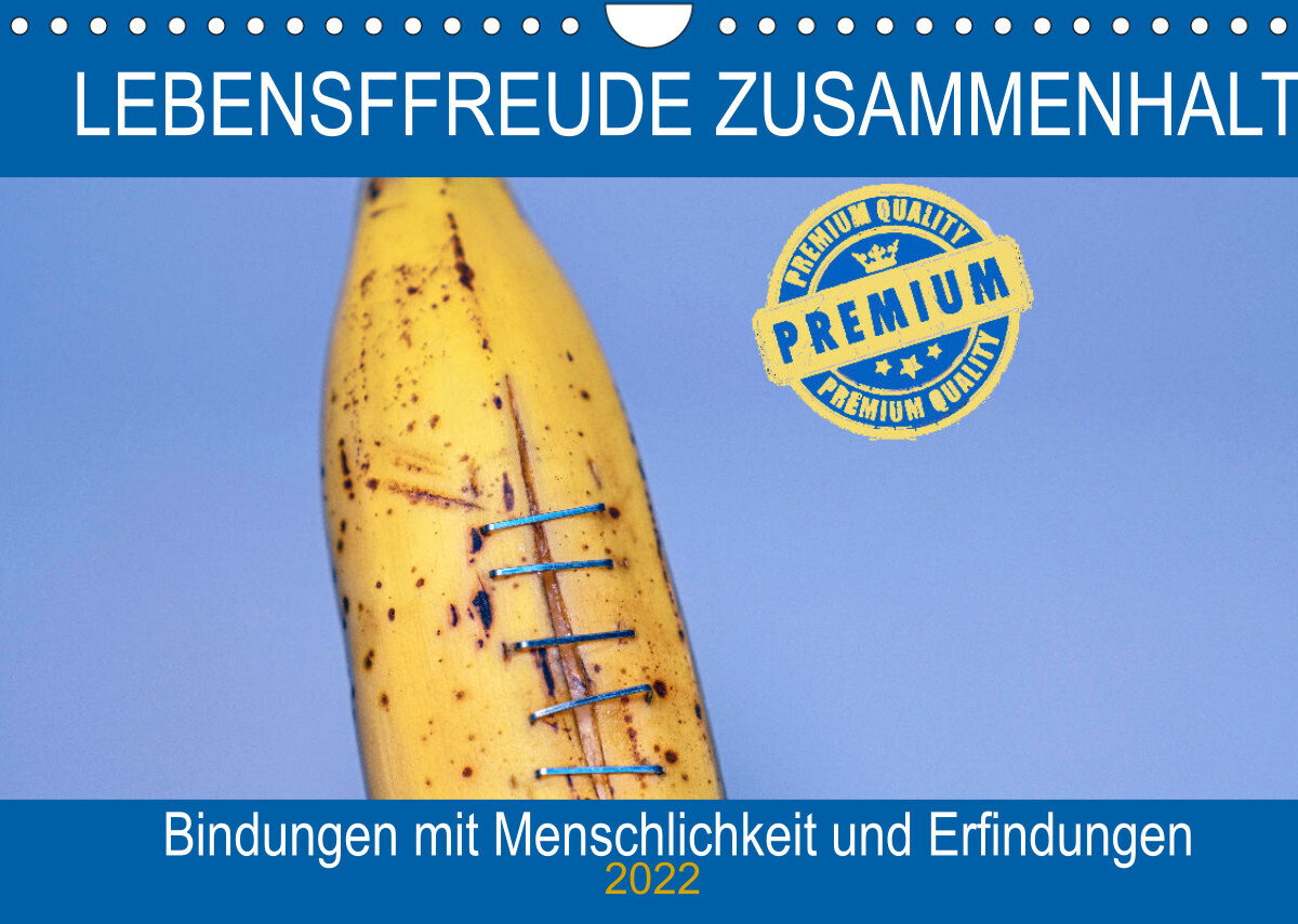 Lebensfreude Zusammenhalt (Wandkalender 2022 DIN A4 quer)