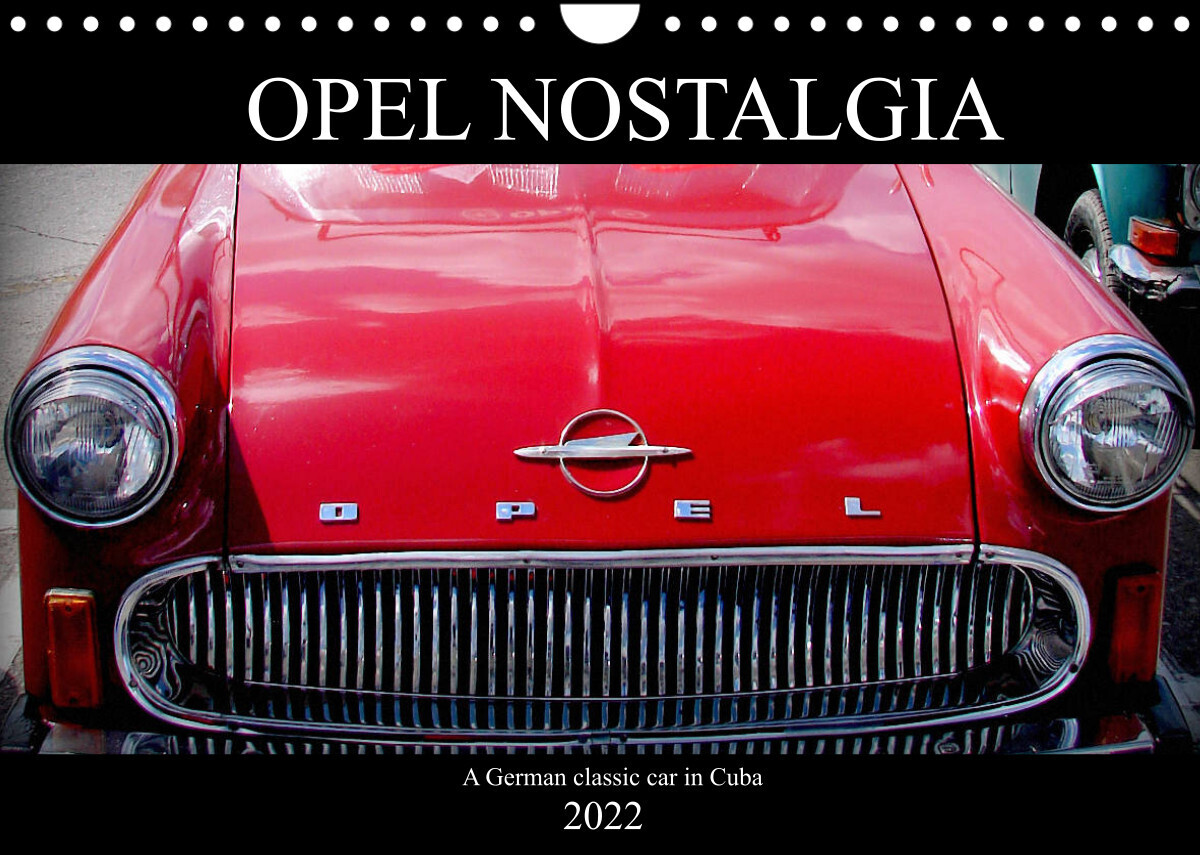Opel Nostalgia (Wall Calendar 2022 DIN A4 Landscape)