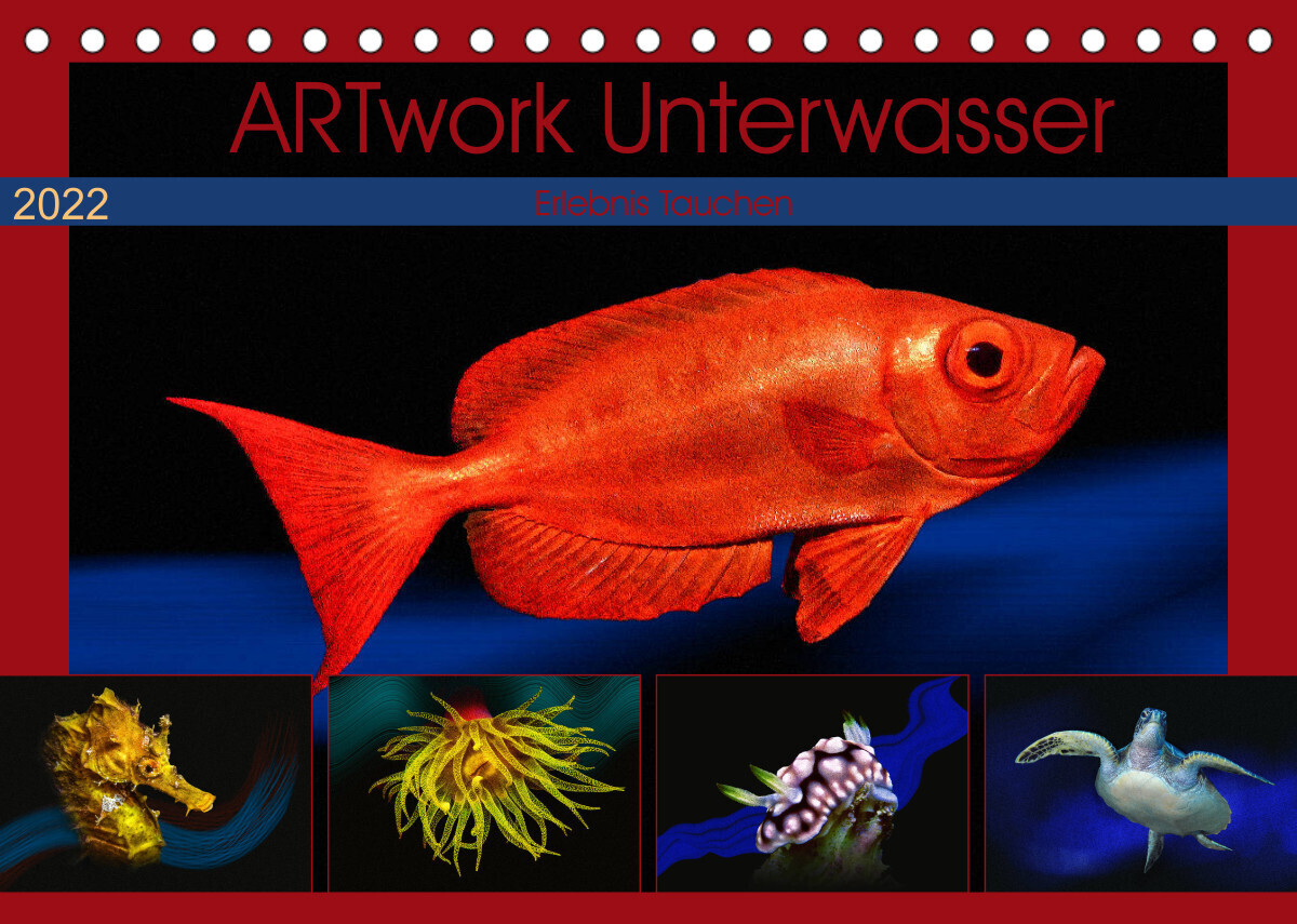 Artwork Unterwasser - Erlebnis Tauchen (Tischkalender 2022 DIN A5 quer)